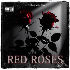 Lil Ted的專輯Red Roses (feat. Major Nine)