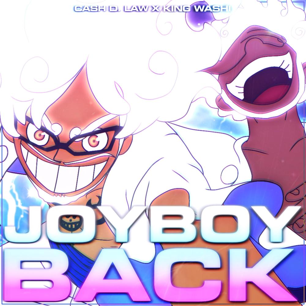 Joyboy Back (feat. King Washi) (Explicit)