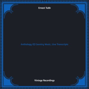 Album Anthology Of Country Music, Live Transcripts (Hq remastered) from Ernest Tubb
