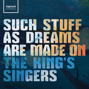 The King'S Singers的專輯Such Stuff as Dreams are Made on