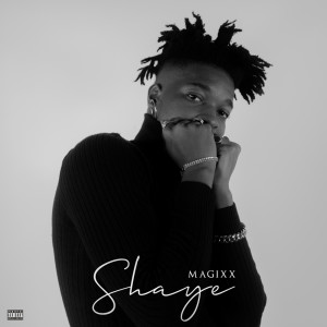 Magixx的專輯Shaye (Explicit)