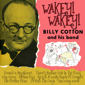 收聽Billy Cotton & His Band的I've Got A Lovely Bunch Of Coconuts (Original)歌詞歌曲