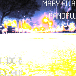Listen to I Had a Dream song with lyrics from MARY ELLA RANDALL
