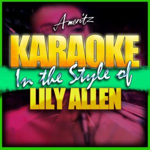 ดาวน์โหลดและฟังเพลง Who'd Have Known (In the Style of Lily Allen) [Karaoke Version] (In the Style of Lily Allen|Karaoke Version) พร้อมเนื้อเพลงจาก Ameritz - Karaoke