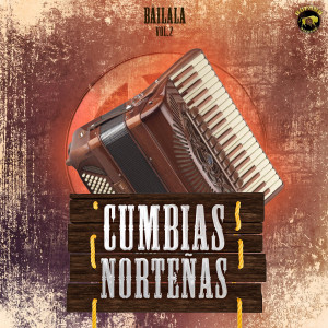 Cumbias Nortenas的專輯Bailala, Vol. 2