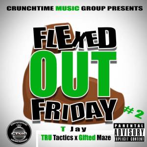 ดาวน์โหลดและฟังเพลง Flexed Out Friday (Episode 2) (Explicit) (Episode 2|Explicit) พร้อมเนื้อเพลงจาก Tru Tactics