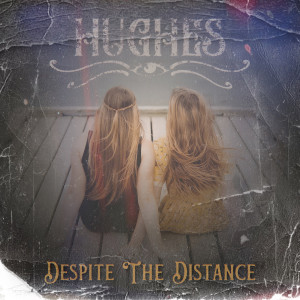 Hughes的專輯Despite the Distance