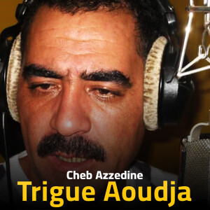 Cheb Azzedine的專輯Trigue Aoudja