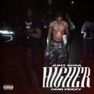 收聽Junt Sosa的Higher (feat. OMB Peezy) (Explicit)歌詞歌曲