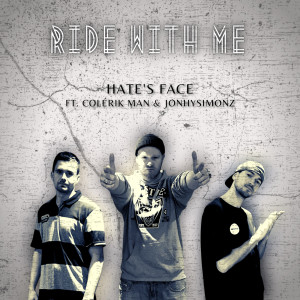 Dengarkan lagu Ride With Me (Explicit) nyanyian Hate's Face dengan lirik