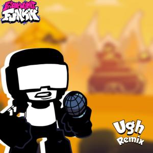 ดาวน์โหลดและฟังเพลง Ugh | Friday Night Funkin' (Remix) พร้อมเนื้อเพลงจาก SleepyOreo
