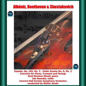 Walter Goehr的專輯Albéniz, Beethoven & Shostakovich: España, Op. 165, No. 3 - Violin Sonata No. 8, No. 3 - Concerto for Piano, Trumpet and Strings