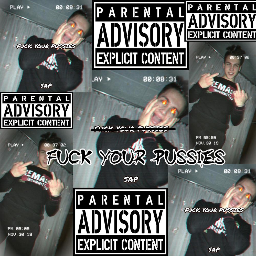 Fuck Your Pussies (Explicit)