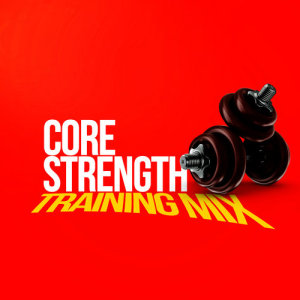 Core Strength Training Mix
