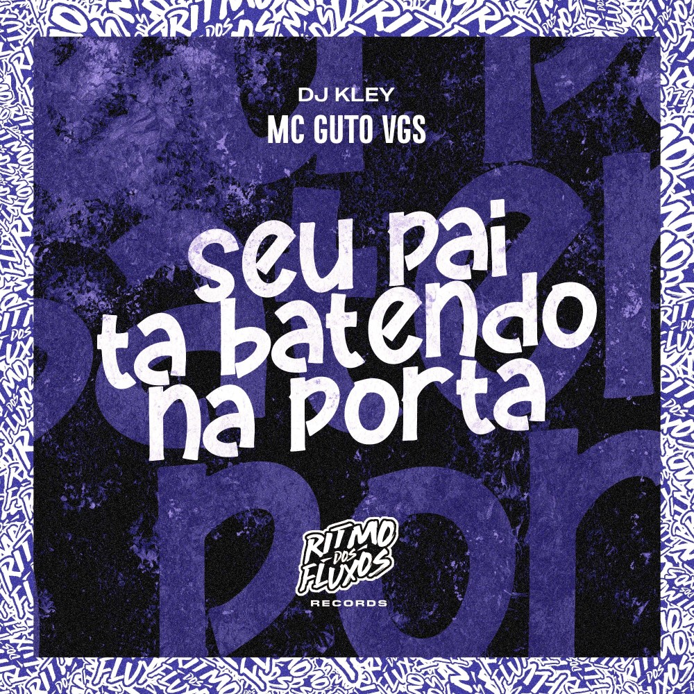 Seu Pai Ta Batendo na Porta