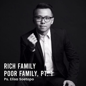 收聽Ps. Elisha Soetopo的Rich Family Poor Family, Pt. 1歌詞歌曲