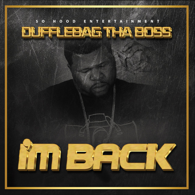 Album Im Back (Explicit) from Dufflebag Tha Boss