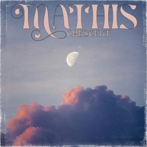 Mathis的專輯Crescent