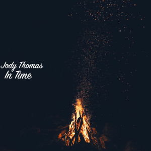 Listen to In Time (Explicit) song with lyrics from Jody Thomas