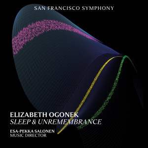 San Francisco Symphony的專輯Ogonek: Sleep & Unremembrance