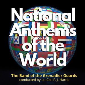 National Anthems of the World dari The Band Of The Grenadier Guards