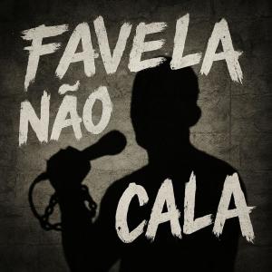 收聽Coutt的FAVELA NÃO CALA (Explicit)歌詞歌曲