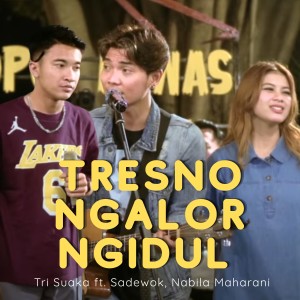 Album Tresno Ngalor Ngidul (Live Ngamen) from Tri Suaka