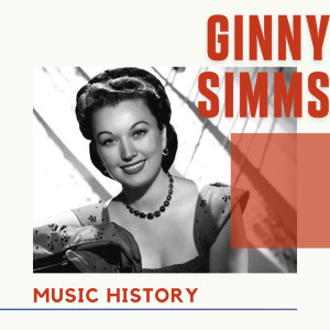 Ginny Simms的專輯Ginny Simms - Music History