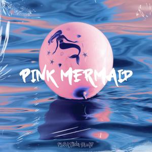 ดาวน์โหลดและฟังเพลง Pink Mermaid พร้อมเนื้อเพลงจาก Fast Blurry