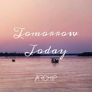 Album Tomorrow Today from Archip