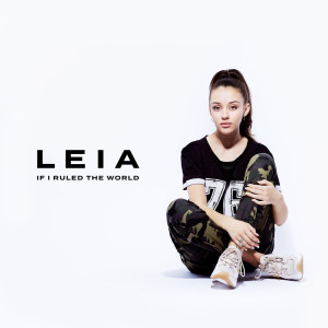 ดาวน์โหลดและฟังเพลง If I Ruled The World พร้อมเนื้อเพลงจาก Leia
