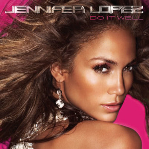 ดาวน์โหลดและฟังเพลง Do It Well (Instrumental) พร้อมเนื้อเพลงจาก Jennifer Lopez