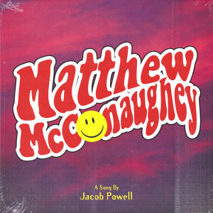 Jacob Powell的专辑Matthew McConaughey