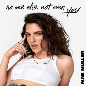 Mae Muller的專輯no one else, not even you
