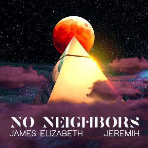 อัลบัม No Neighbors (Explicit) ศิลปิน James Elizabeth