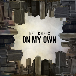 Listen to On My Own song with lyrics from Dr. Chris