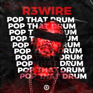 收聽R3wire的Pop That Drum歌詞歌曲