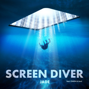 Listen to Screen Diver (Feat. Owen, LimJi) song with lyrics from Jade.L