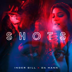 Listen to SHOTS song with lyrics from Inder Gill