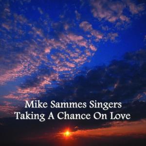 Mike Sammes Singers的專輯Taking A Chance On Love