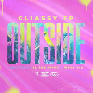 收聽Cliassy Fp的Outside (Explicit)歌詞歌曲