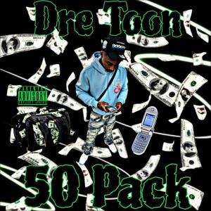 ดาวน์โหลดและฟังเพลง 50 Pack (Explicit) พร้อมเนื้อเพลงจาก Dre Toon