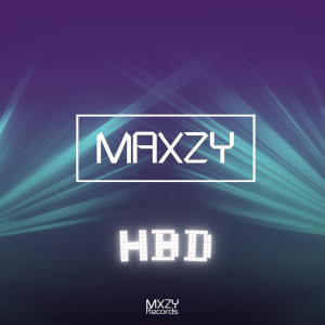 ดาวน์โหลดและฟังเพลง Hbd พร้อมเนื้อเพลงจาก Maxzy