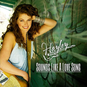 อัลบัม Sounds Like A Love Song ศิลปิน Hayley