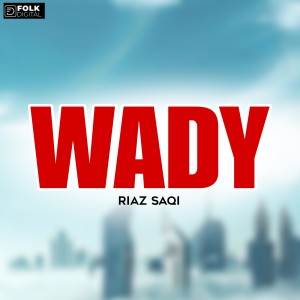 Listen to WADY song with lyrics from Riaz Saqi