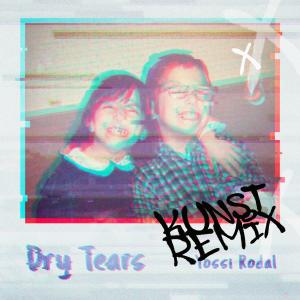 KUNST的專輯Dry Tears (feat. Yossi Rodal) [Kunst Remix]