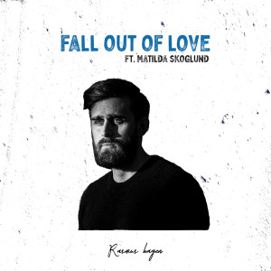 ดาวน์โหลดและฟังเพลง Fall Out Of Love พร้อมเนื้อเพลงจาก Rasmus Hagen