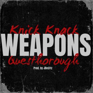 KNICK KNACK的專輯Weapons (feat. Questhorough)