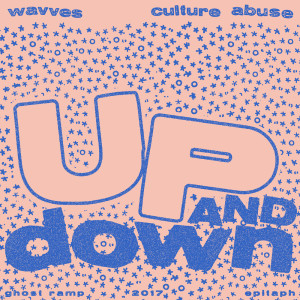 收聽Wavves的Up and Down (Explicit)歌詞歌曲