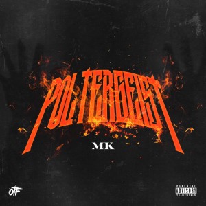 收聽MK的Poltergeist (Explicit)歌詞歌曲